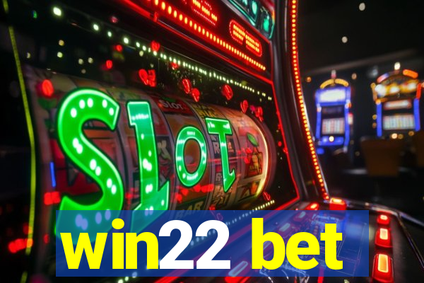 win22 bet